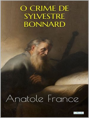 cover image of O CRIME DE SYLVESTRE BONNARD--Anatole France